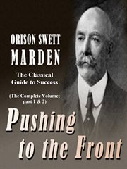 Pushing to the Front: The Classical Guide to Success (the Complete Volume; Part 1 & 2) cover image cdn