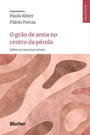 O Grão De Areia No Centro Da Pérola : Sobre as Neuroses Atuais cover image cdn