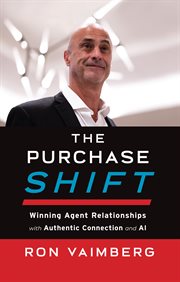 The Purchase Shift : Winning Agent Relationships With Authentic Connection and Ai cover image cdn