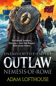 Outlaw: Nemesis of Rome : Discover the New Action-packed Thriller From Adam Lofthouse. Enemy of the Empire cover image cdn