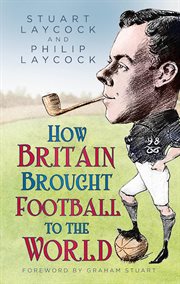 How Britain Brought Football to the World cover image cdn