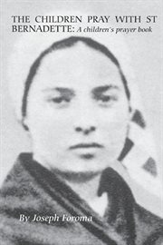 The Children Pray With St Bernadette : A Children's Prayer cover image cdn