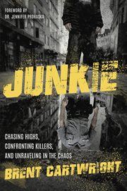 Undercover Junkie : Chasing Highs, Confronting Killers, and Unraveling in the Process cover image cdn