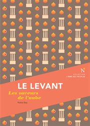 Le Levant : Les Saveurs De L'aube cover image cdn