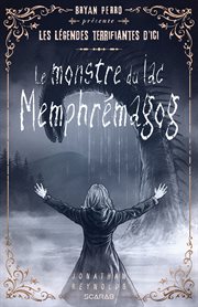 Les Légendes Terrifiantes D'ici - Le Monstre Du Lac Memphremagog cover image cdn