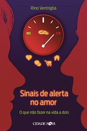 Sinais De Alerta No Amor : O Que Não Fazer Na Vida a Dois cover image cdn