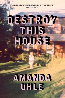 Destroy this house : a memoir  cover image cdn
