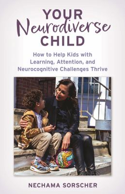 Your neurodiverse child : how to help kids with learning, attention, and neurocognitive challenges thrive  cover image cdn