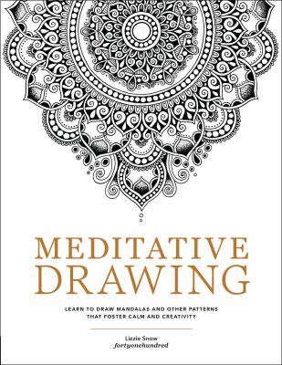 Meditative drawing : learn to draw mandalas and other patterns that foster calm and creativity  cover image cdn
