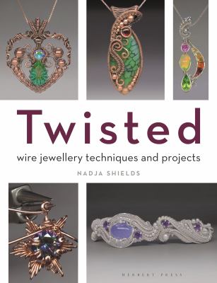 Twisted : wire jewellery techniques and projects  cover image cdn