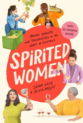 Spirited women : makers, shakers, and trailblazers in the world of cocktails  cover image cdn