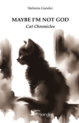 Maybe I'm not God : cat chronicles  cover image cdn