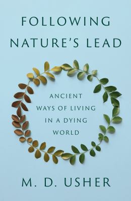 Following nature's lead : ancient ways of living in a dying world  cover image cdn