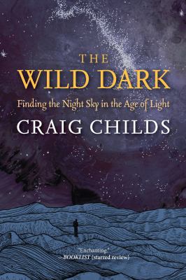 The wild dark : finding the night sky in the age of light  cover image cdn