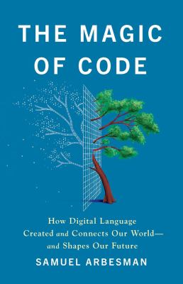 The magic of code : how digital language created and connects our world - and shapes our future  cover image cdn
