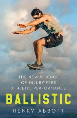 Ballistic : the new science of injury-free athletic performance  cover image cdn