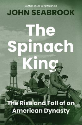 The spinach king : the rise and fall of an American dynasty  cover image cdn