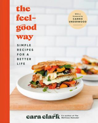 The feel-good way : simple recipes for a better life  cover image cdn