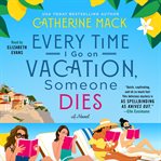 Every Time I Go on Vacation, Someone Dies cover image cdn