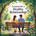 Lessons for a Healthy Relationship cover image cdn