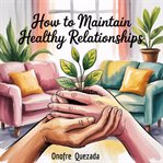 How to Maintain Healthy Relationships cover image cdn