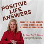 Positive Life Answers: Effective Goal Setting & Time Management Strategies Made Easy cover image cdn