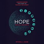 Hope for All the Earth : Understanding the Story of the Old Testament cover image cdn