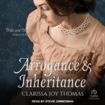 Arrogance and Inheritance : A Pride and Prejudice Variation cover image cdn