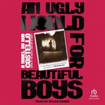 An Ugly World for Beautiful Boys cover image cdn