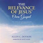 The Relevance of Jesus' Own Gospel cover image cdn