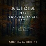 Alicia : His Troublesome Fate cover image cdn
