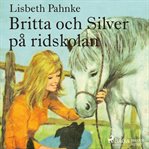 Britta Och Silver På Ridskolan cover image cdn