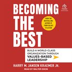 Becoming the Best : Build a World-Class Organization Through Values-Based Leadership cover image cdn