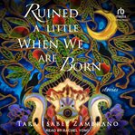 Ruined a Little When We Are Born : Stories cover image cdn