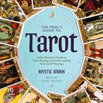 The Fools Guide to Tarot : A No-nonsense Guide to Tarot Reading and Understanding Tarot Card Meanings cover image cdn