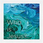 Who Is Jesus? cover image cdn
