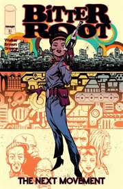 Bitter Root: The Next Movement. Volume 3 cover image cdn