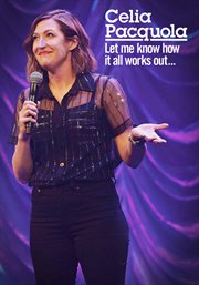 Celia Pacquola: Let Me Know How It All Works Out cover image cdn