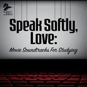 Speak Softly, Love: Movie Soundtracks For Studying cover image cdn