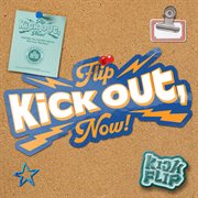 Kick Out, Flip Now! cover image cdn