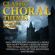 Classic Choral Themes From The Movies cover image cdn