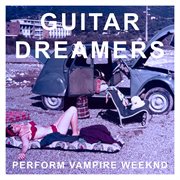 Guitar Dreamers Perform Vampire Weekend cover image cdn