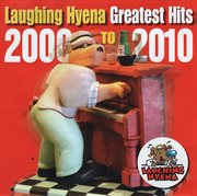 Laughing Hyena Greatest Hits 2000 To 2010 cover image cdn
