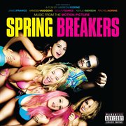 Music From The Motion Picture Spring Breakers cover image cdn