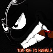 Too Big To Handle cover image cdn