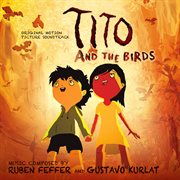 Tito And The Birds: Original Motion Picture Soundtrack cover image cdn