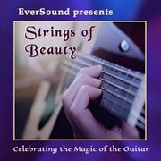 Strings Of Beauty - Celebrating The Magic Of The Guitar cover image cdn