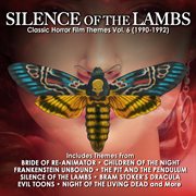 The Silence Of The Lambs: Classic Horror Film Themes Vol. 6 (1990-1992) cover image cdn