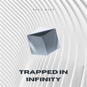 Trapped In Infinity cover image cdn