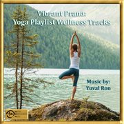 Vibrant Prana: Yoga Playlist Wellness Tracks cover image cdn